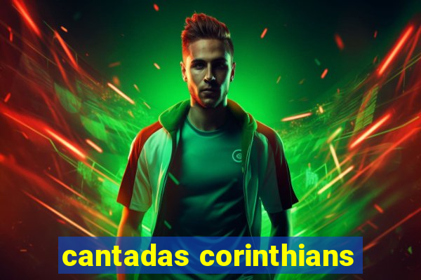 cantadas corinthians